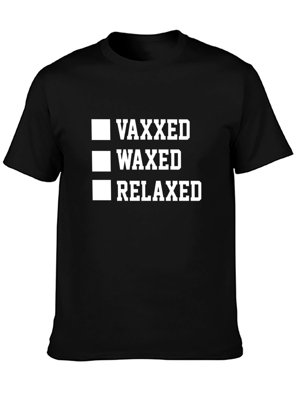 Vaxxed Waxed Relaxed Graphic Tee - Funny Novelty Shirt