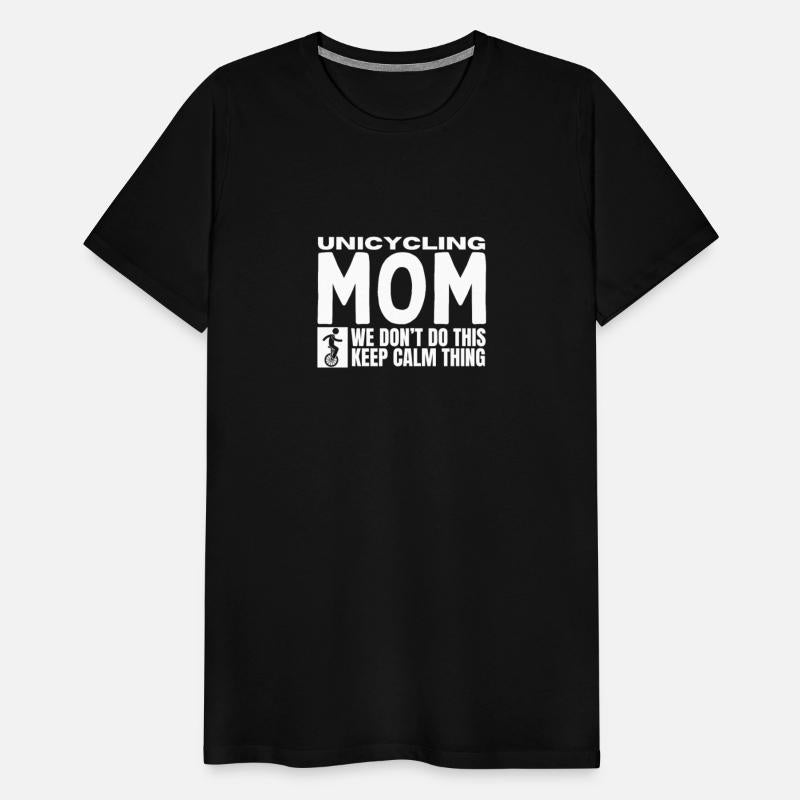 Unicycling Mom Quote Funny Unicycle