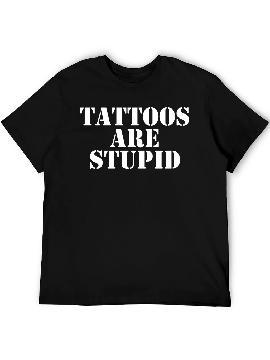 Tattoos Are Stupid Funny Graphic T-Shirt