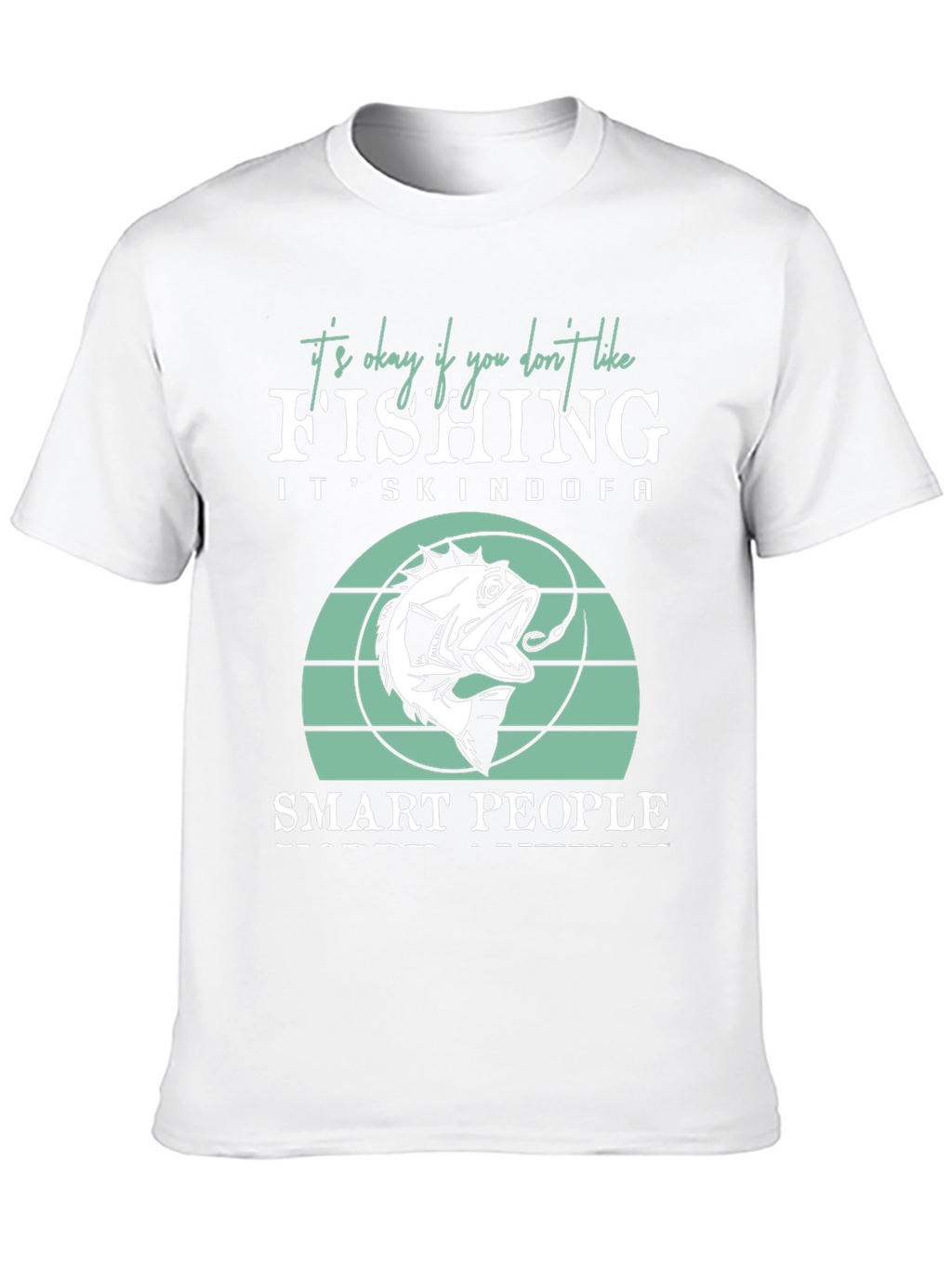 Funny Fishing T-Shirt - Smart People Fish!