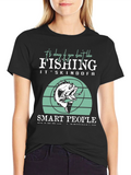 Funny Fishing T-Shirt - Smart People Fish!