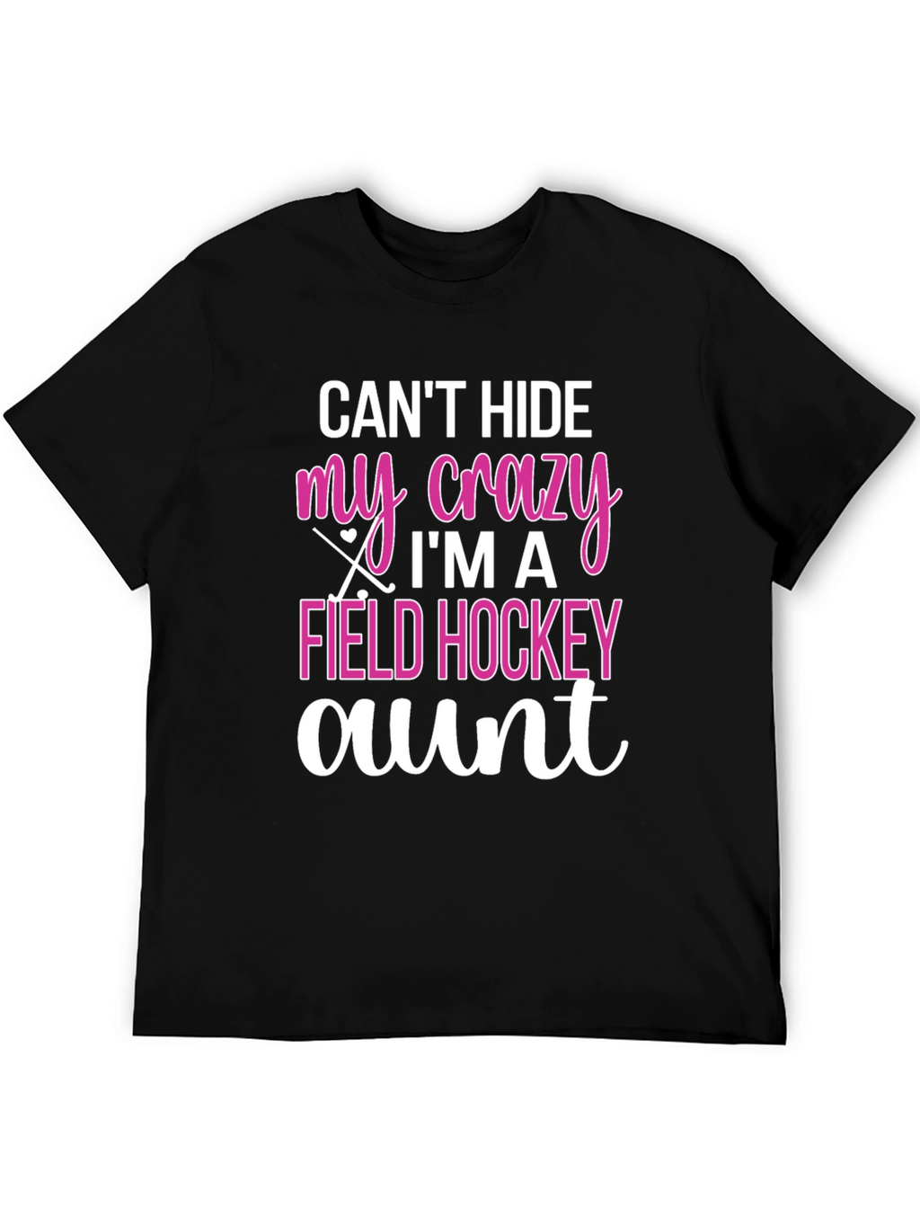 Crazy Field Hockey Aunt T-Shirt