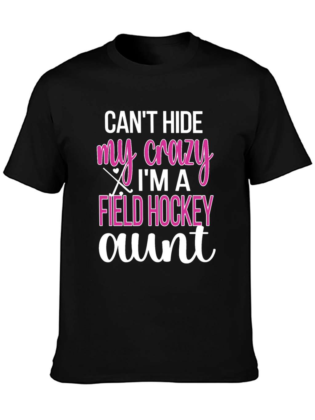 Crazy Field Hockey Aunt T-Shirt