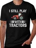 I Still Play With Tractors Graphic Tee