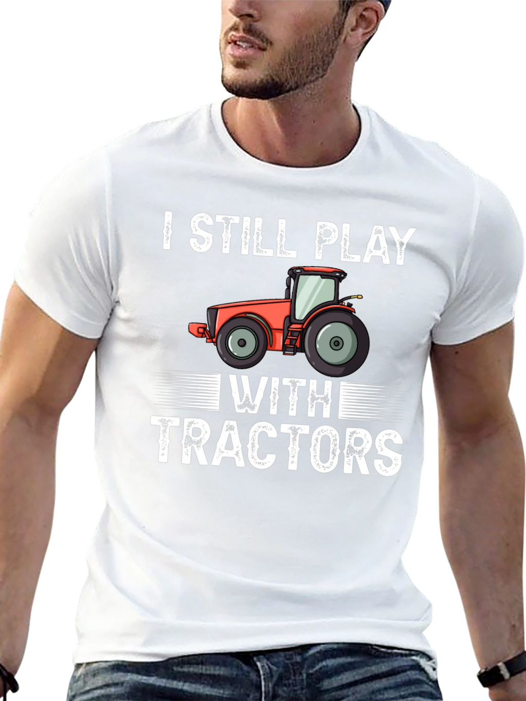 I Still Play With Tractors Graphic Tee