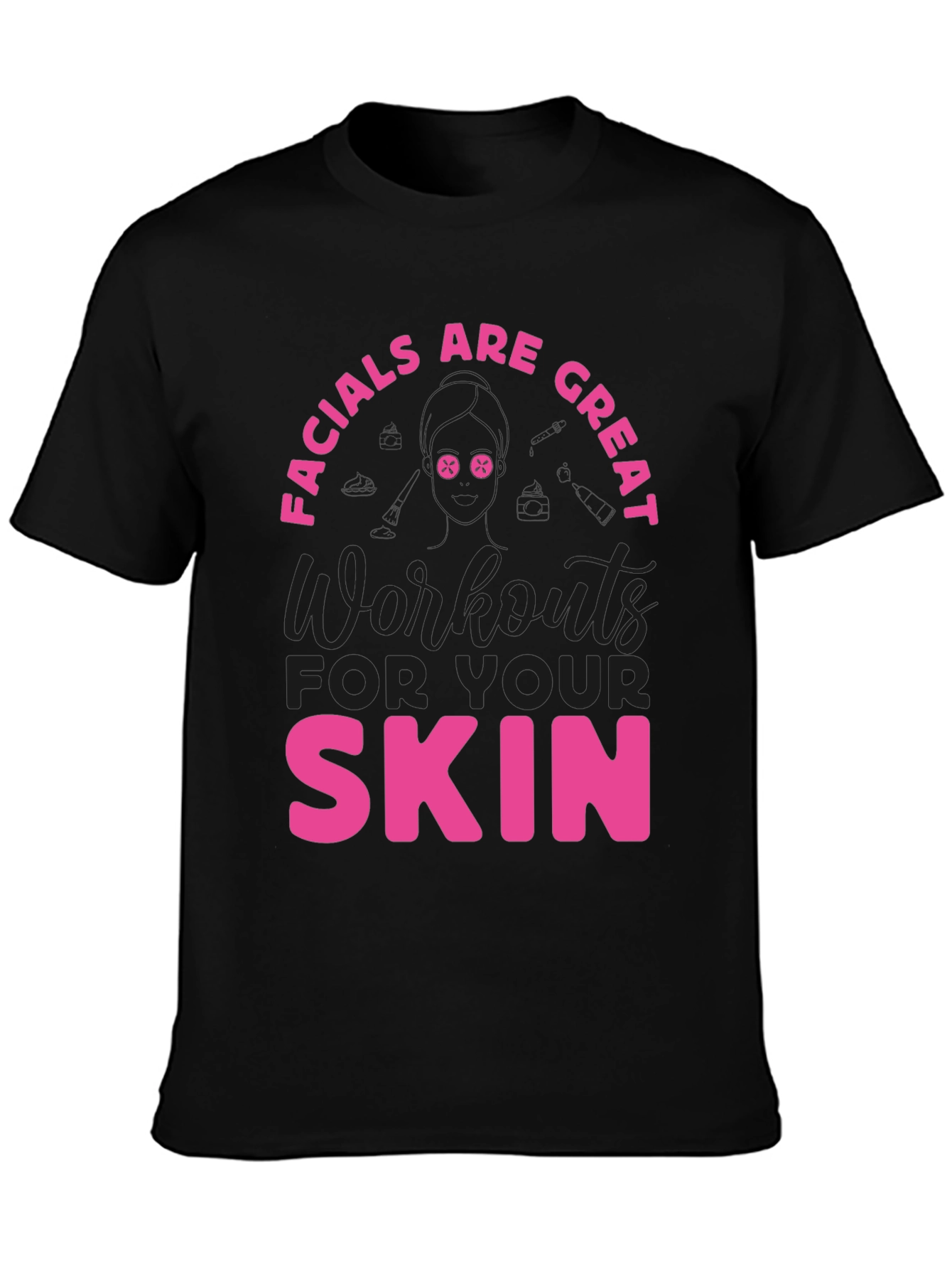 Facials Are Great Skin Workout Tee