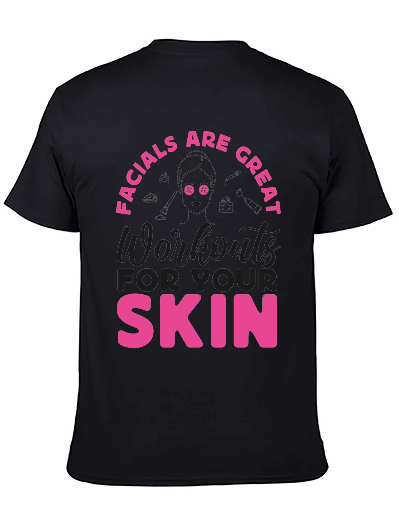Facials Are Great Skin Workout Tee