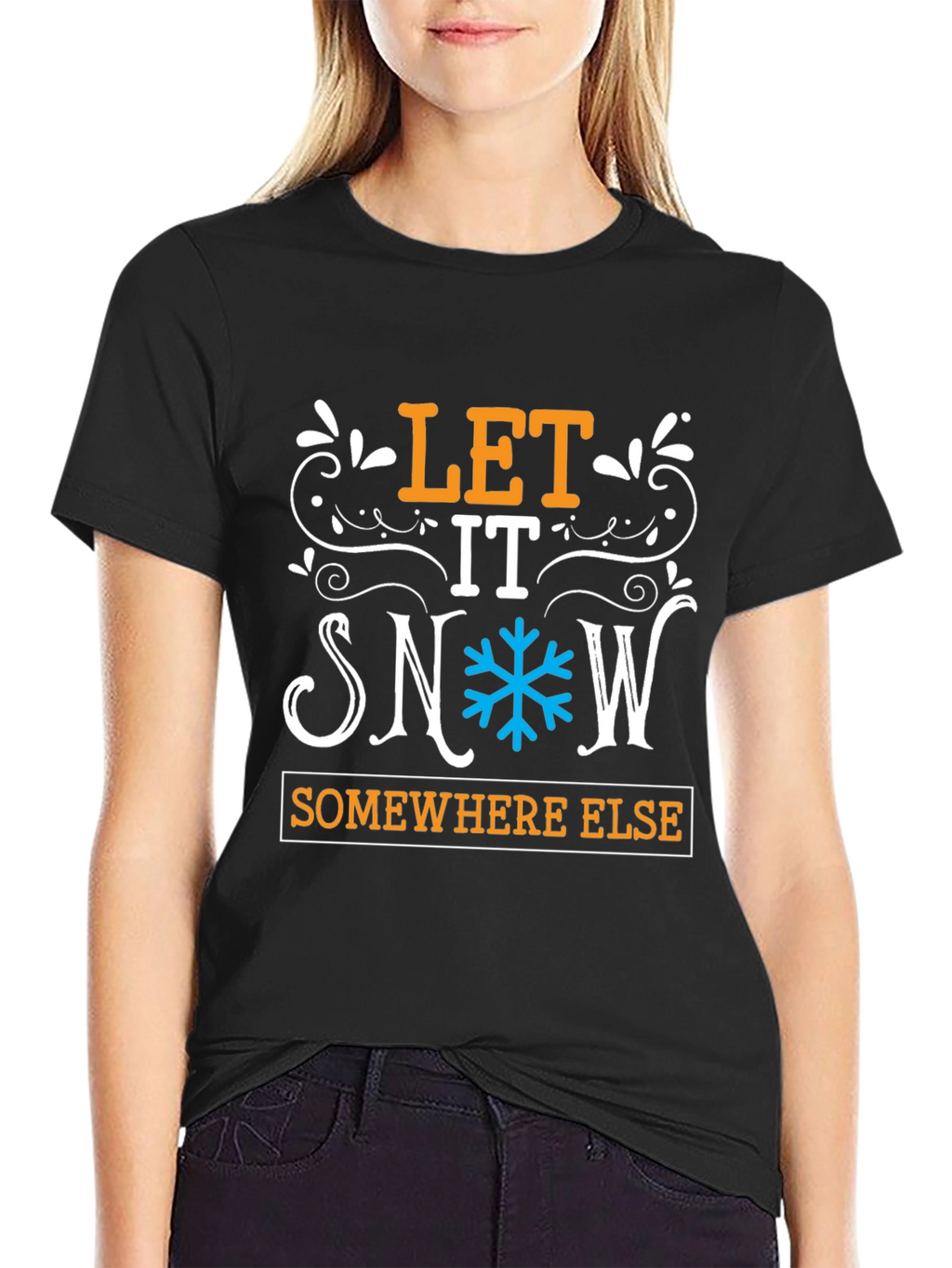 Let It Snow Somewhere Else Graphic Tee