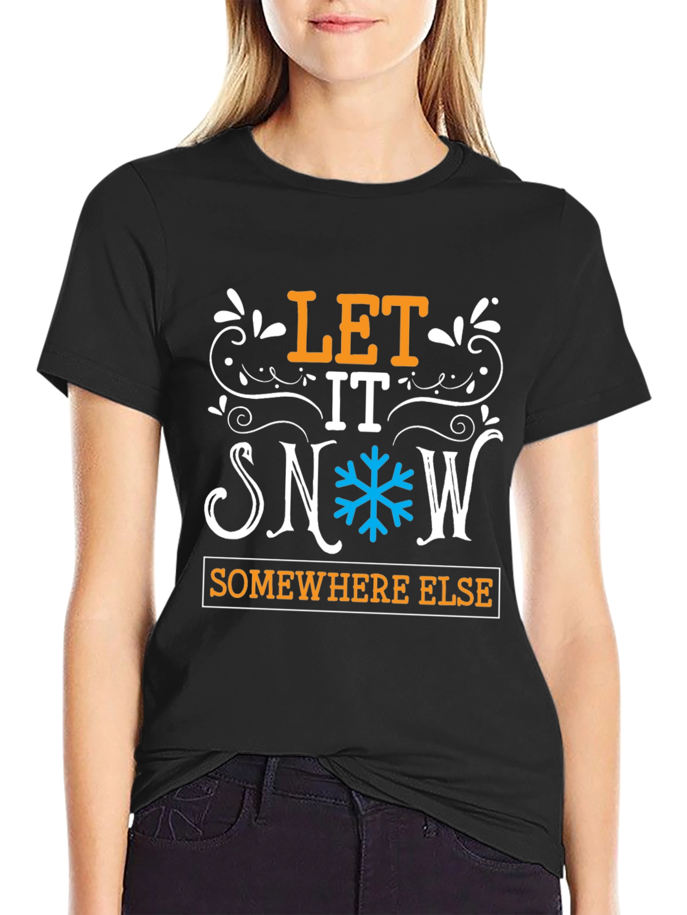 Let It Snow Somewhere Else Graphic Tee