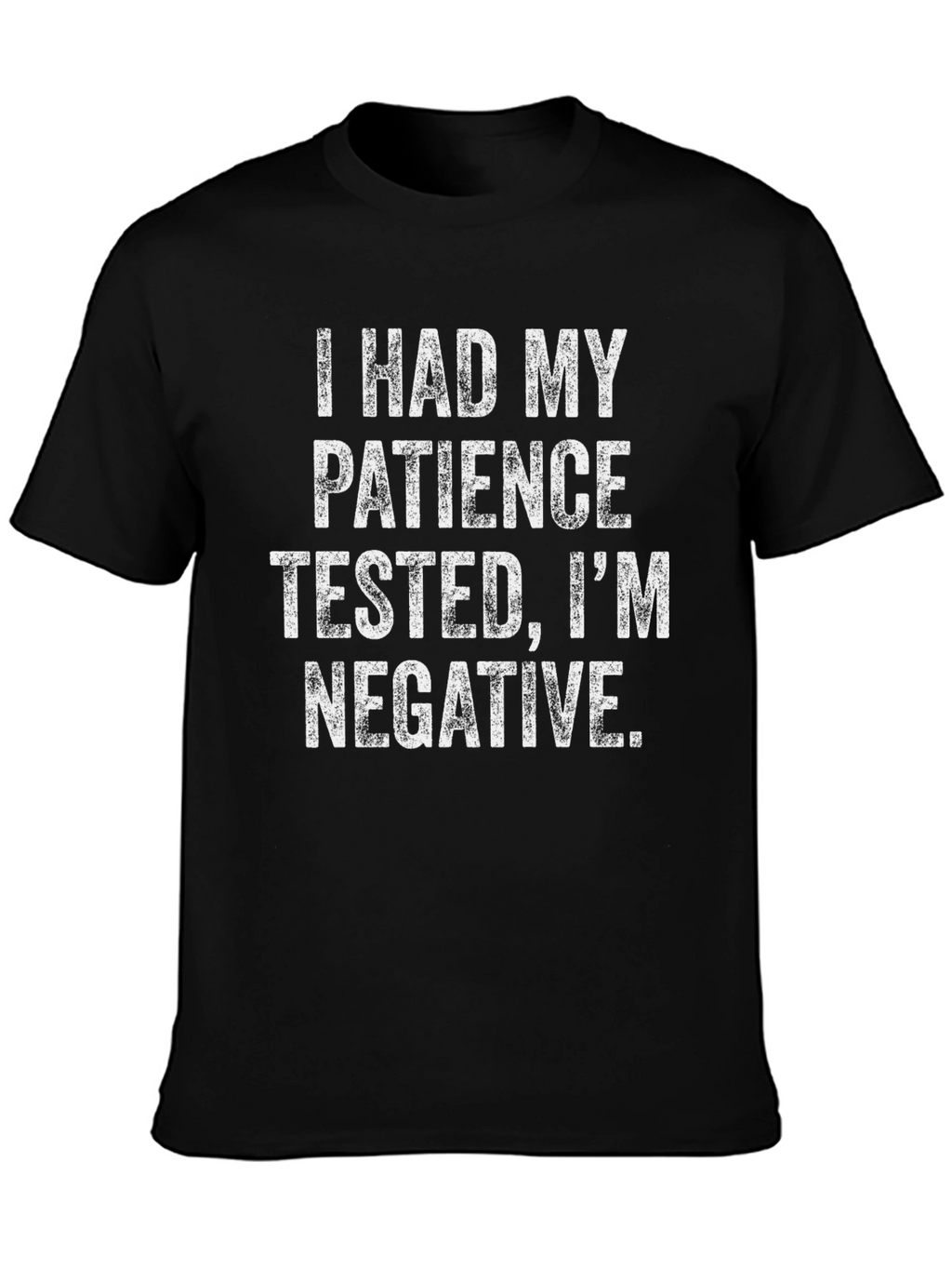 Funny Patience Tested Negative Graphic T-Shirt