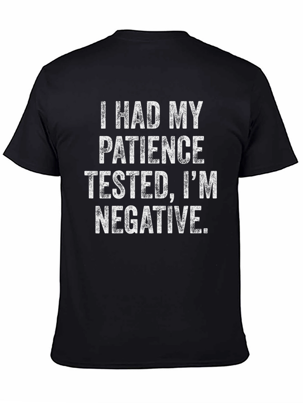 Funny Patience Tested Negative Graphic T-Shirt