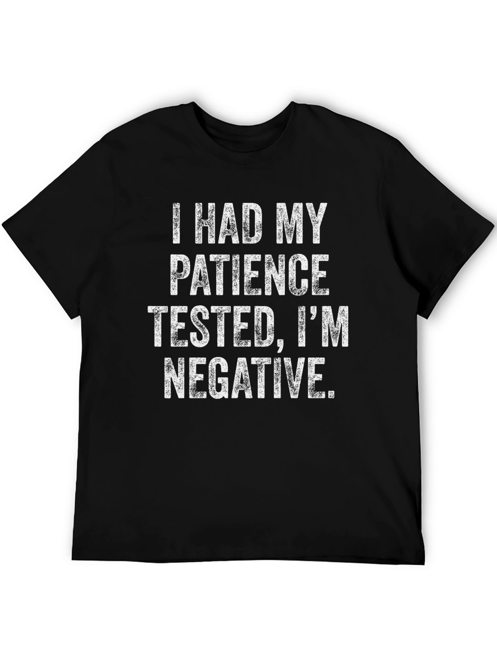 Funny Patience Tested Negative Graphic T-Shirt