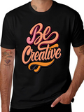 Be Creative Graphic Tee - Stylish Comfort