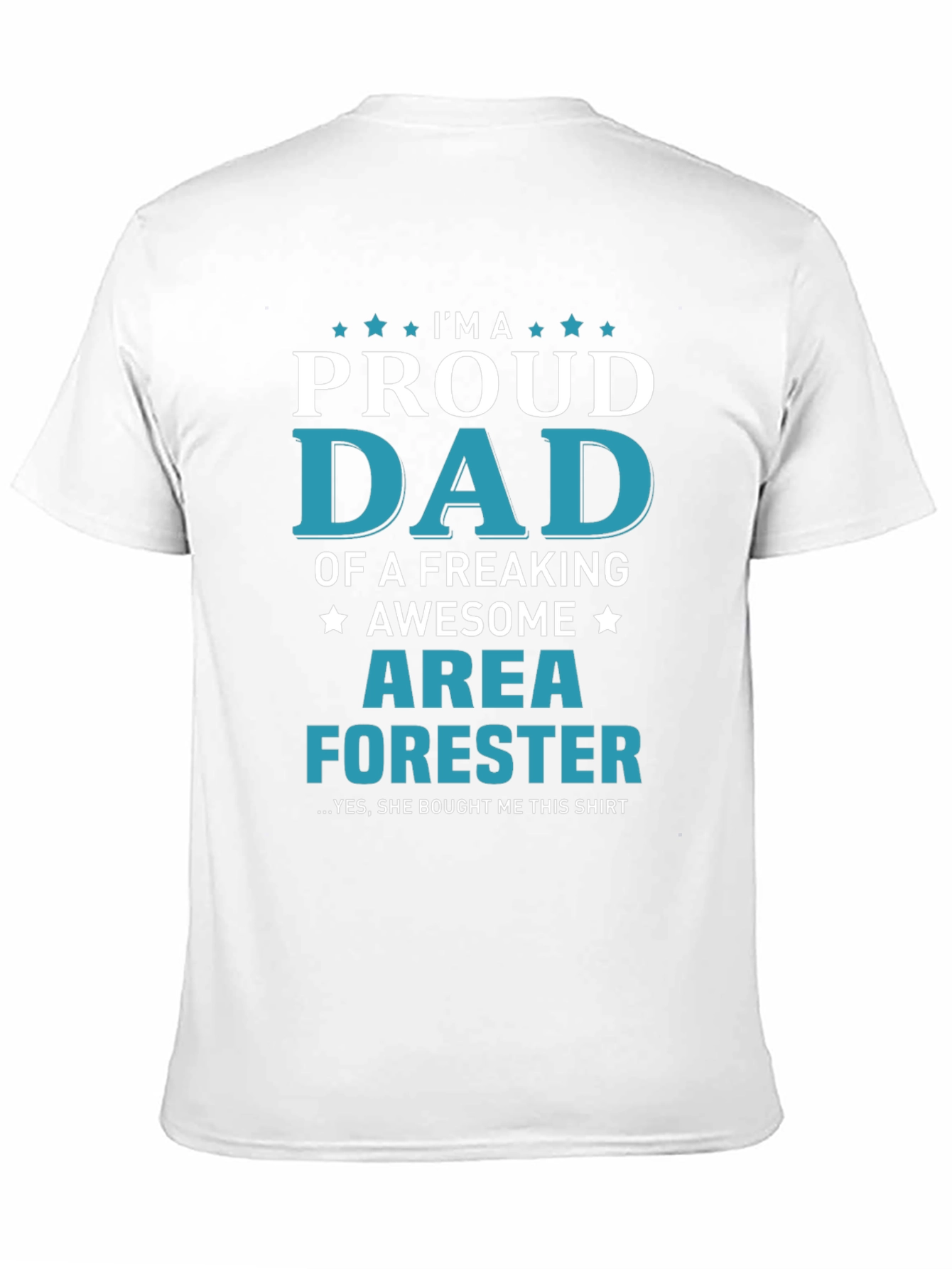 Proud Dad of an Area Forester T-Shirt