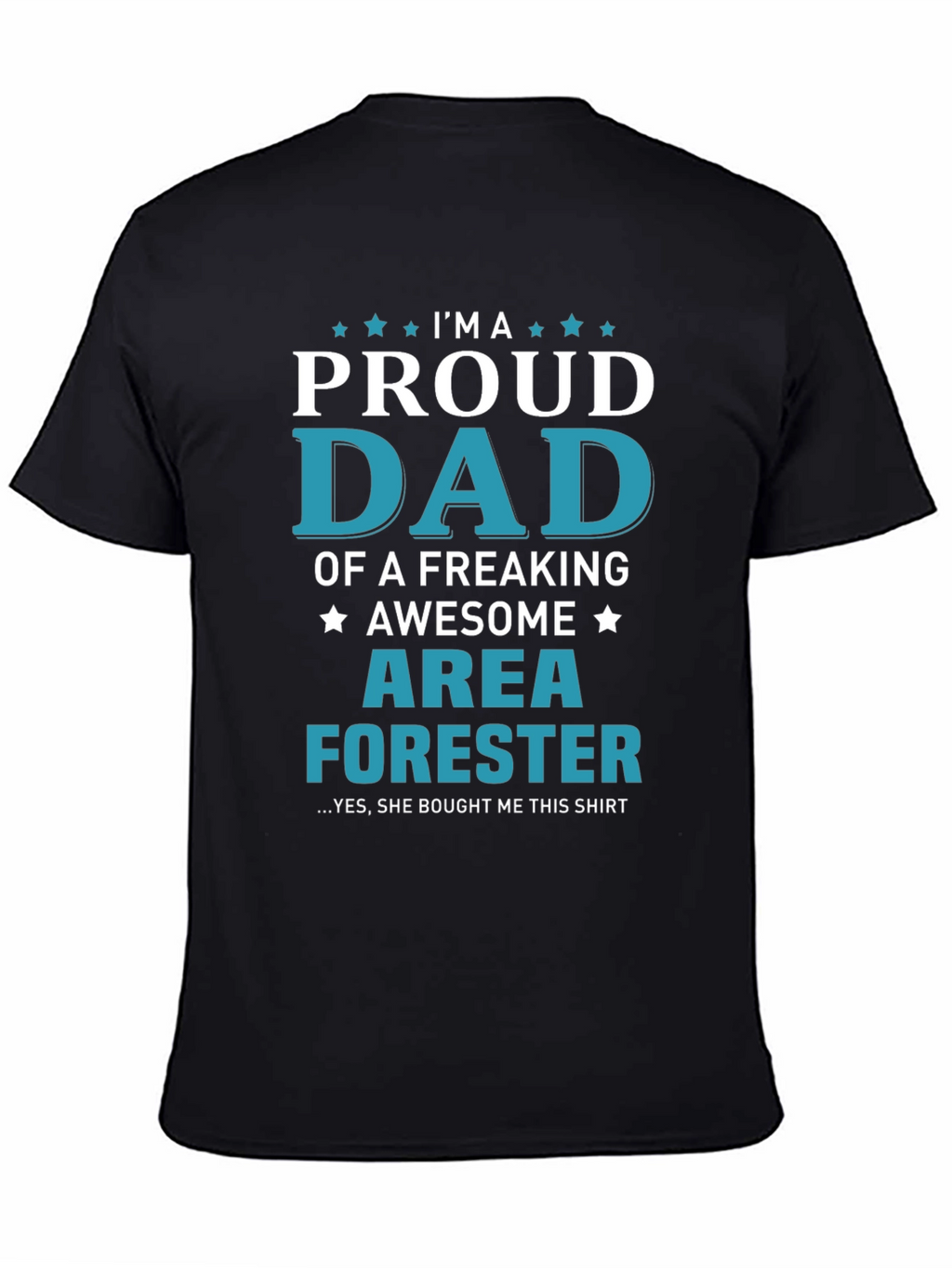 Proud Dad of an Area Forester T-Shirt