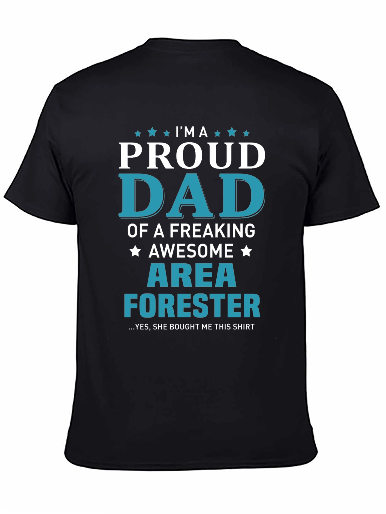 Proud Dad of an Area Forester T-Shirt