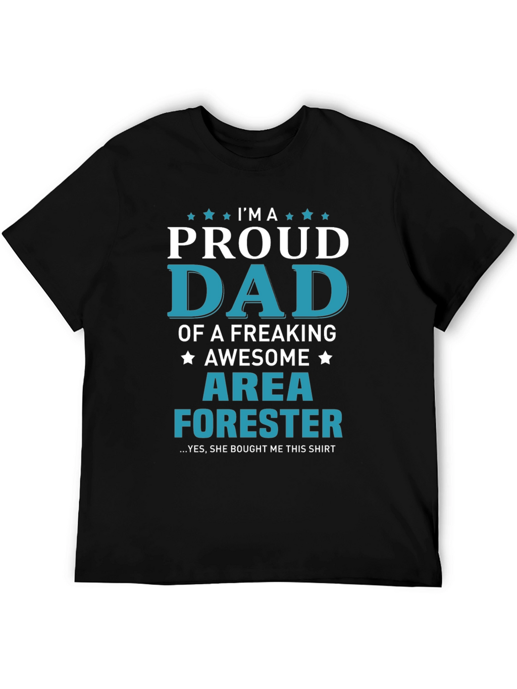 Proud Dad of an Area Forester T-Shirt