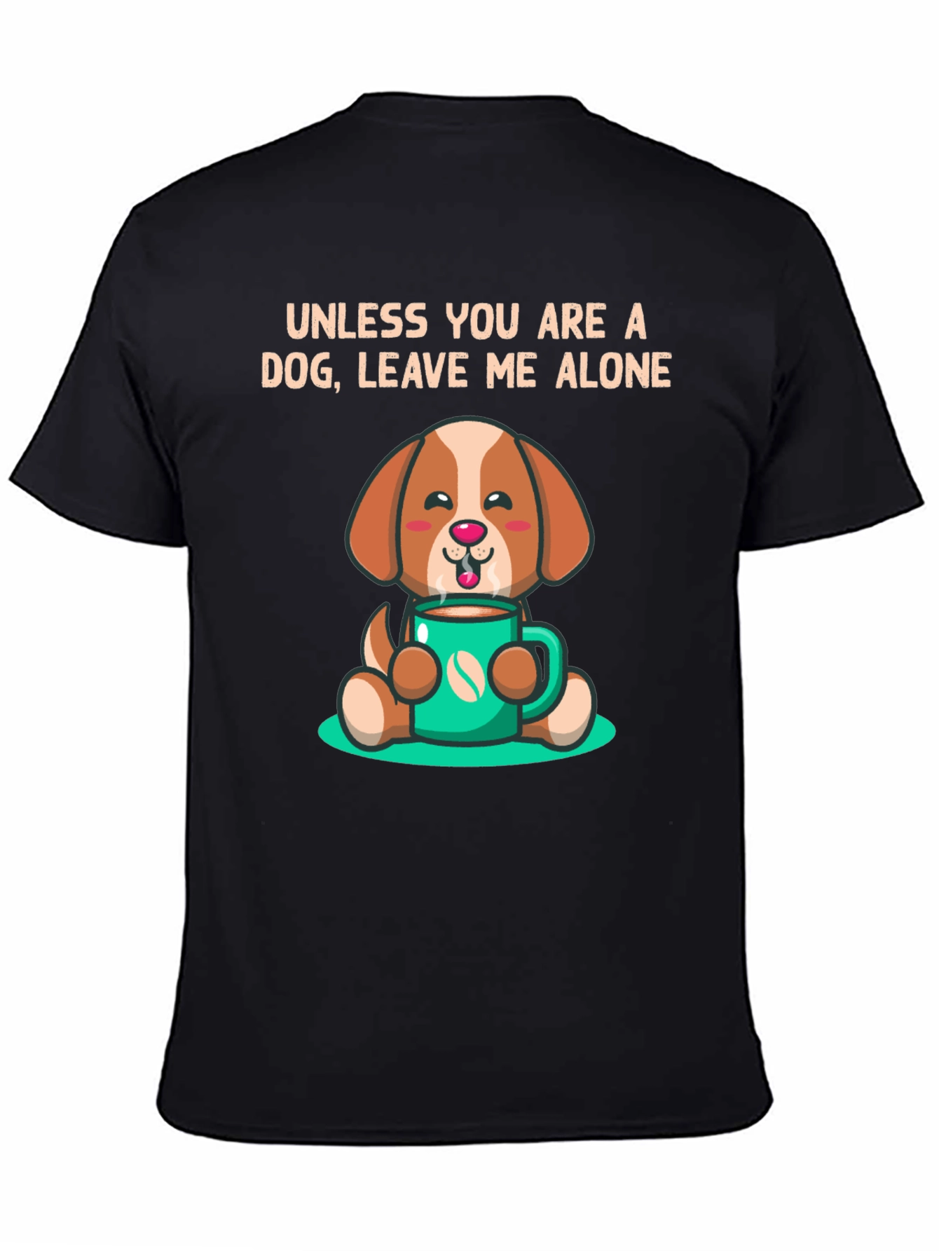 Dog Lover T-Shirt: Leave Me Alone Unless Youre a Dog