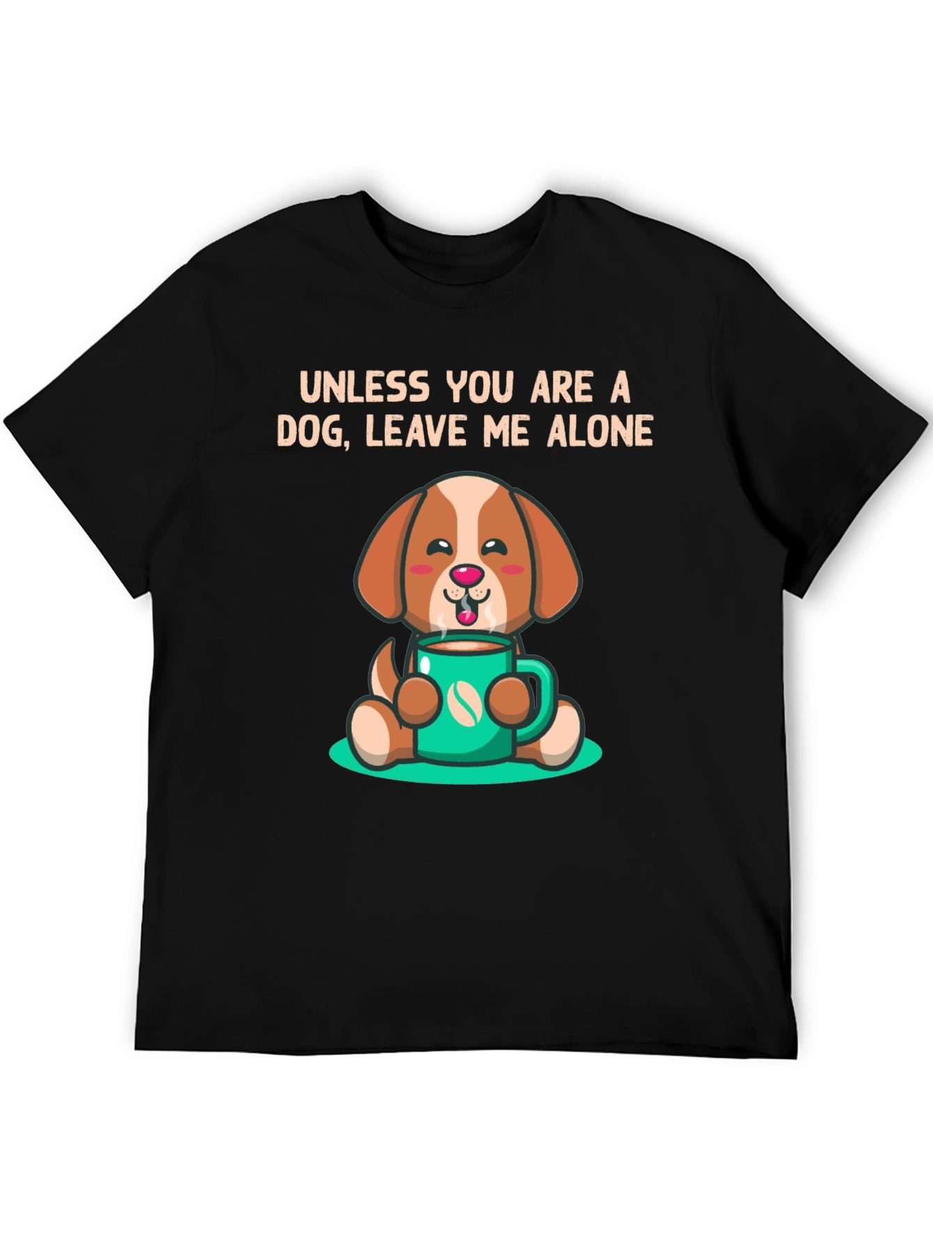Dog Lover T-Shirt: Leave Me Alone Unless Youre a Dog