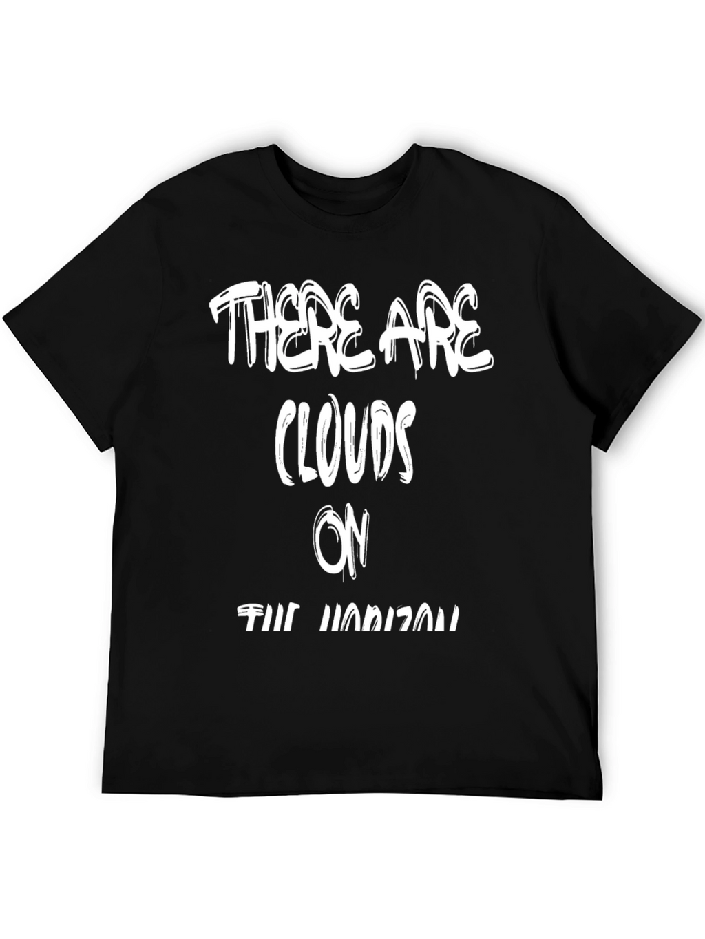 There Are Clouds on the Horizon T-Shirt