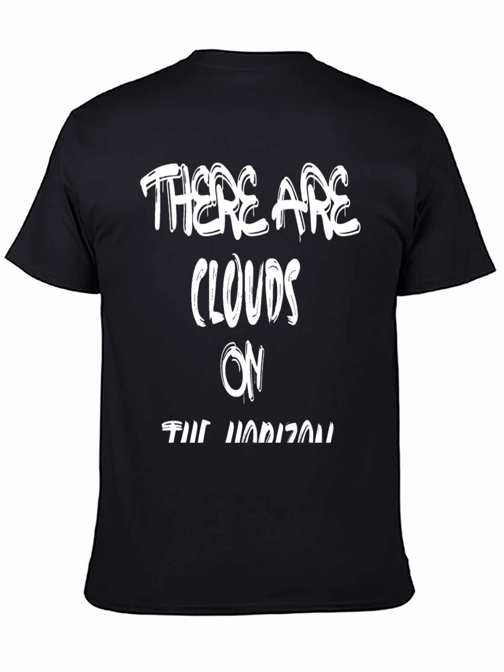 There Are Clouds on the Horizon T-Shirt