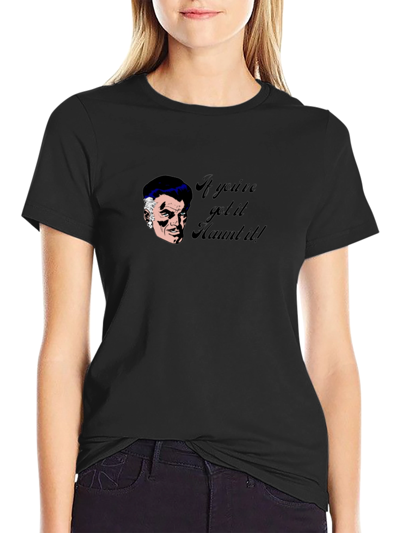 Haunted T-Shirt - If Youve Got It Haunt It!