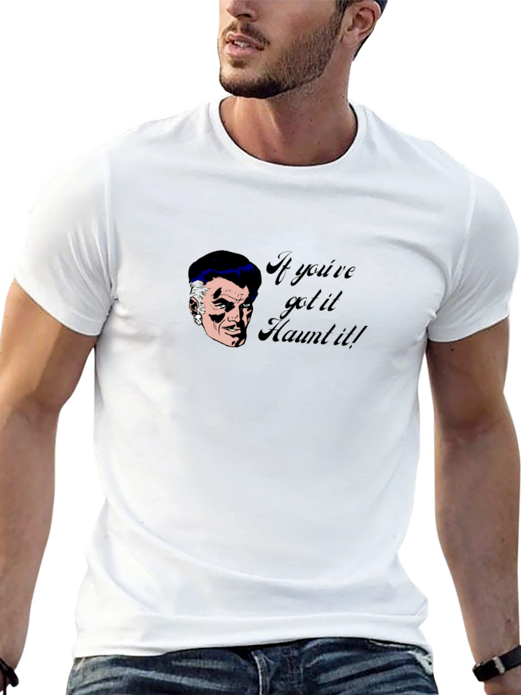 Haunted T-Shirt - If Youve Got It Haunt It!