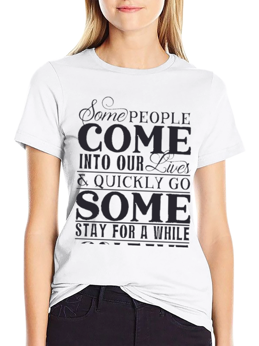 Inspirational Graphic T-Shirt - Some People Come...