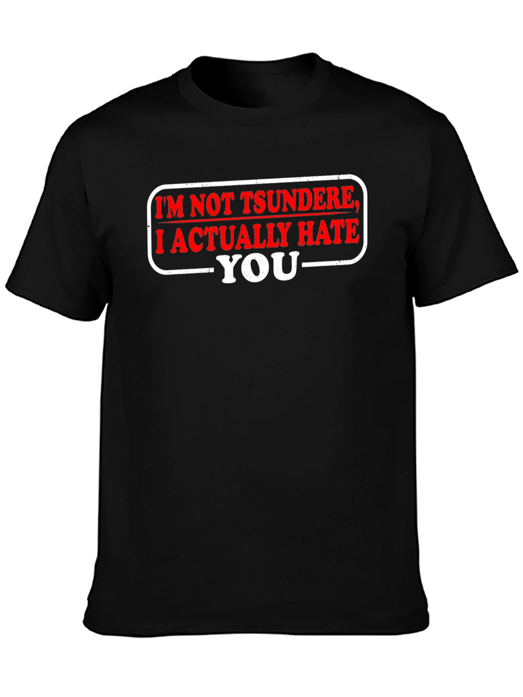 Tsundere Hate You Funny Black T-Shirt