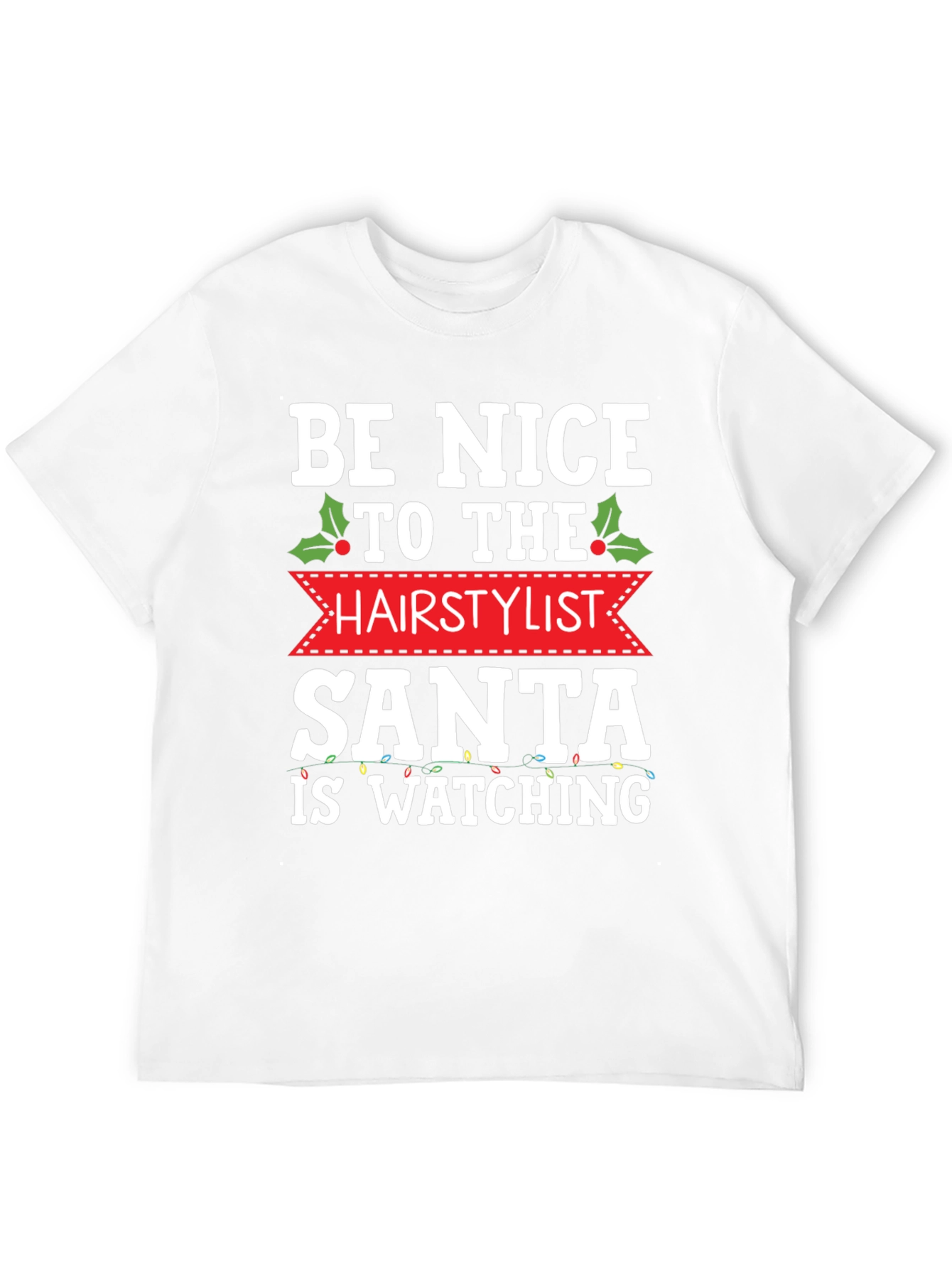 Be Nice to the Hairstylist Santa Watching T-Shirt