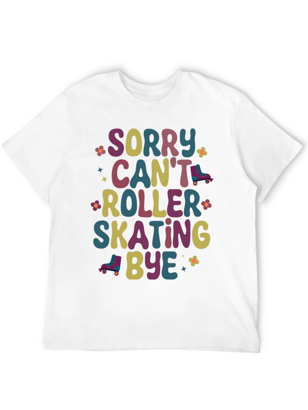 Sorry Cant Roller Skating Bye Graphic Tee