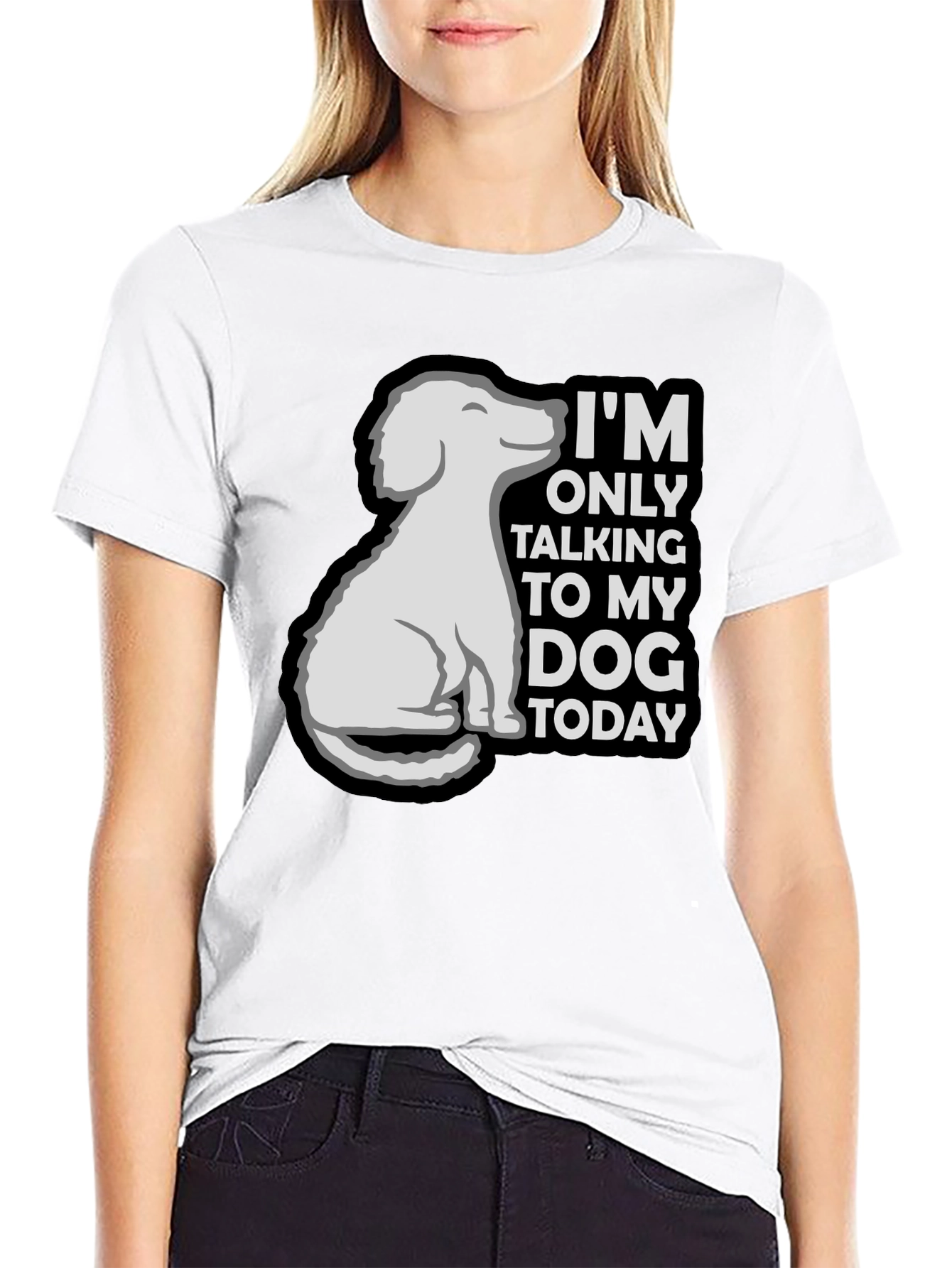 Dog Lover Tee: Im Only Talking to My Dog Today T-Shirt