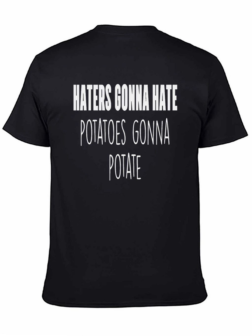 Funny Haters Gonna Hate Potato T-Shirt
