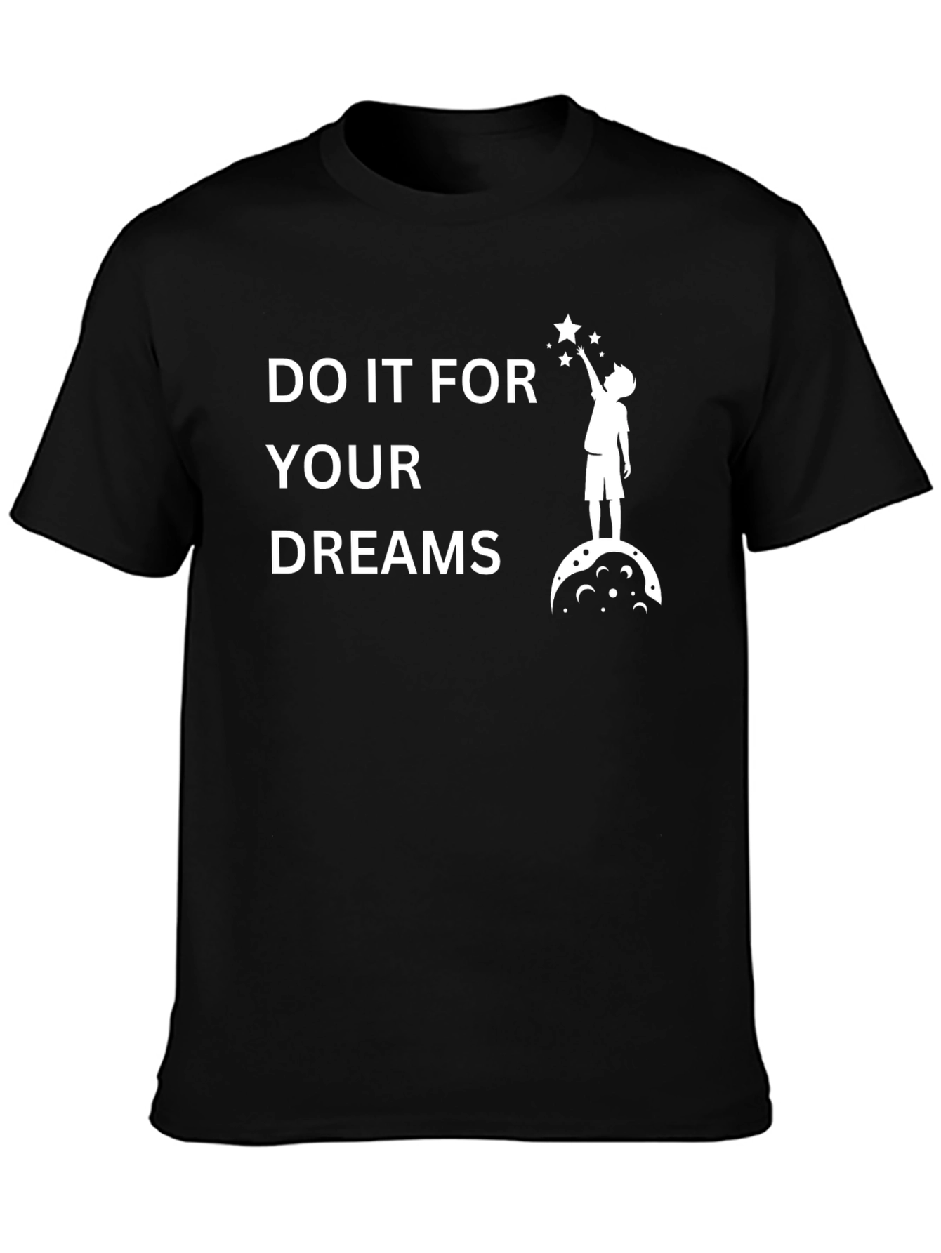 Do It For Your Dreams Graphic T-Shirt