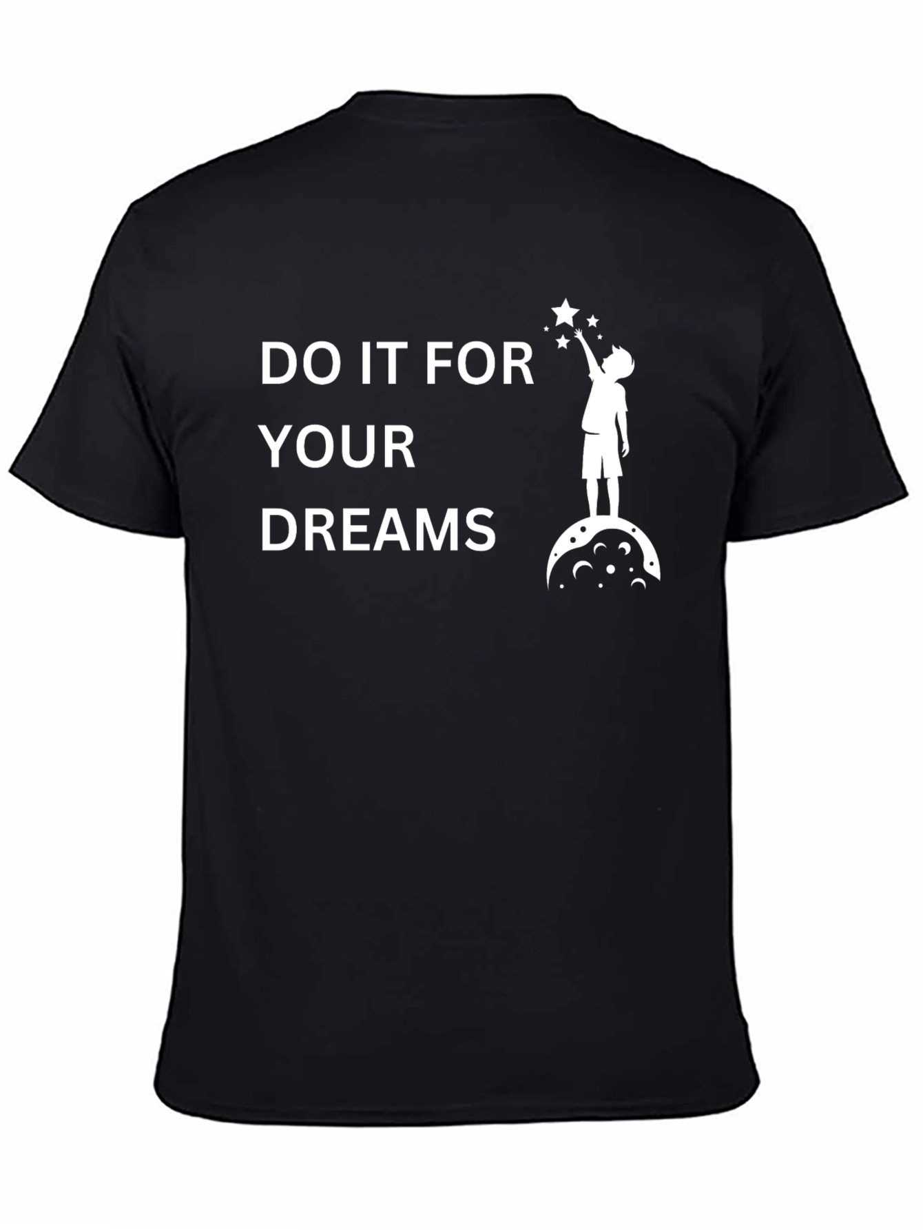 Do It For Your Dreams Graphic T-Shirt