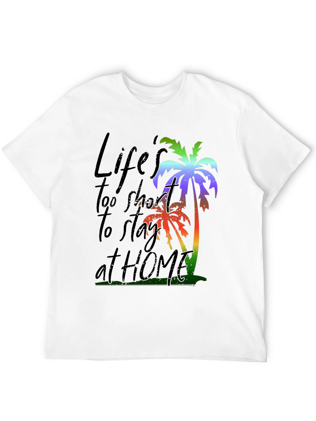 Lifes Too Short Graphic T-Shirt