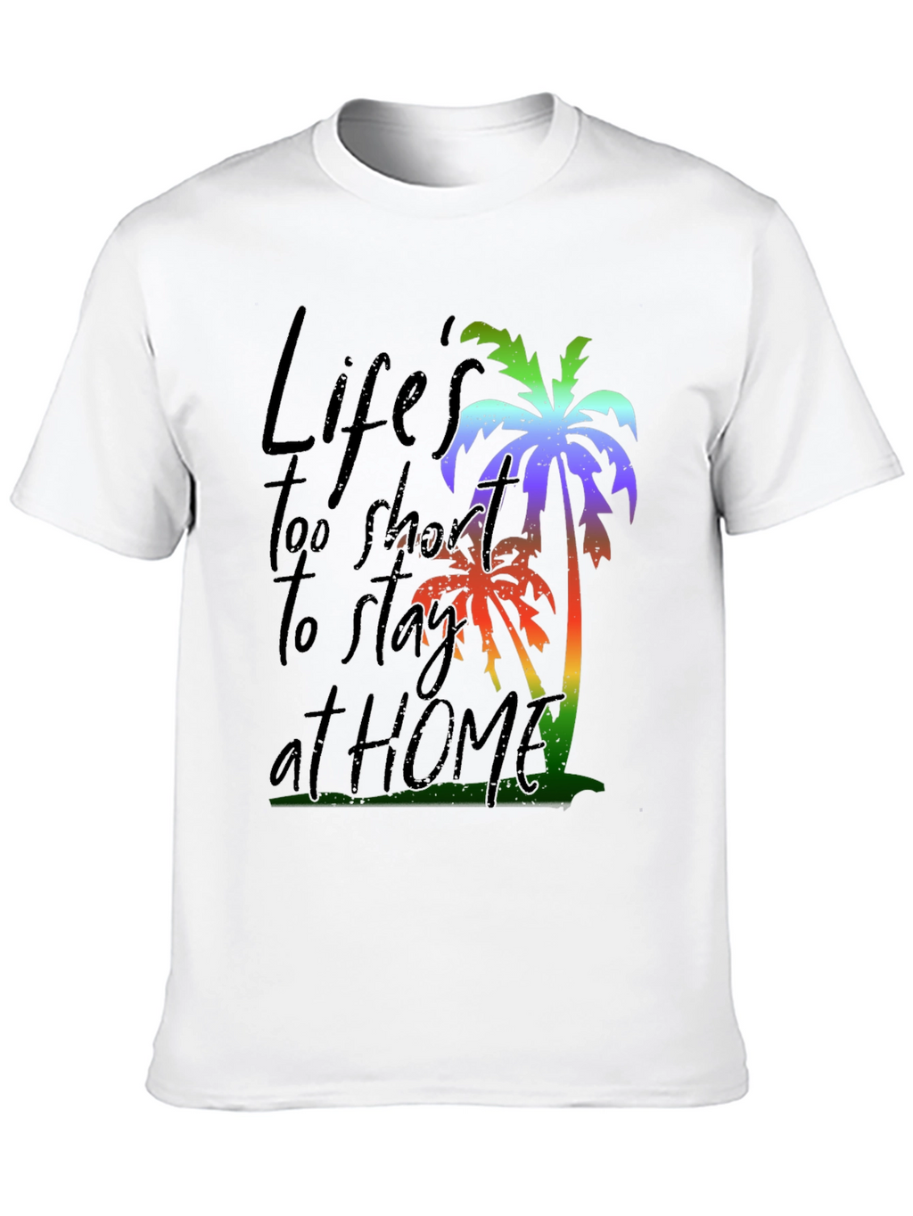 Lifes Too Short Graphic T-Shirt