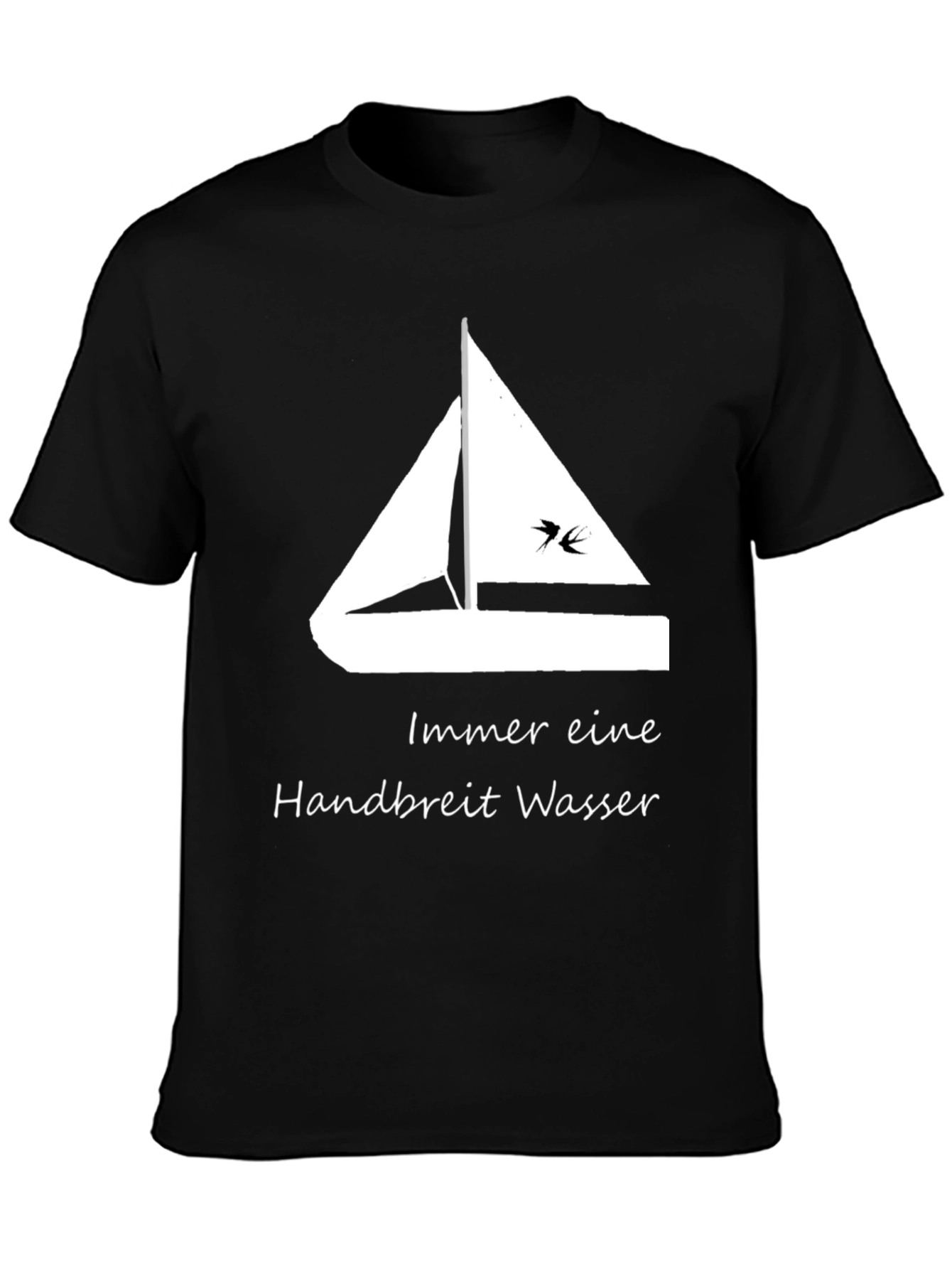 Sailboat T-Shirt - Always a Handbreadth of Water!