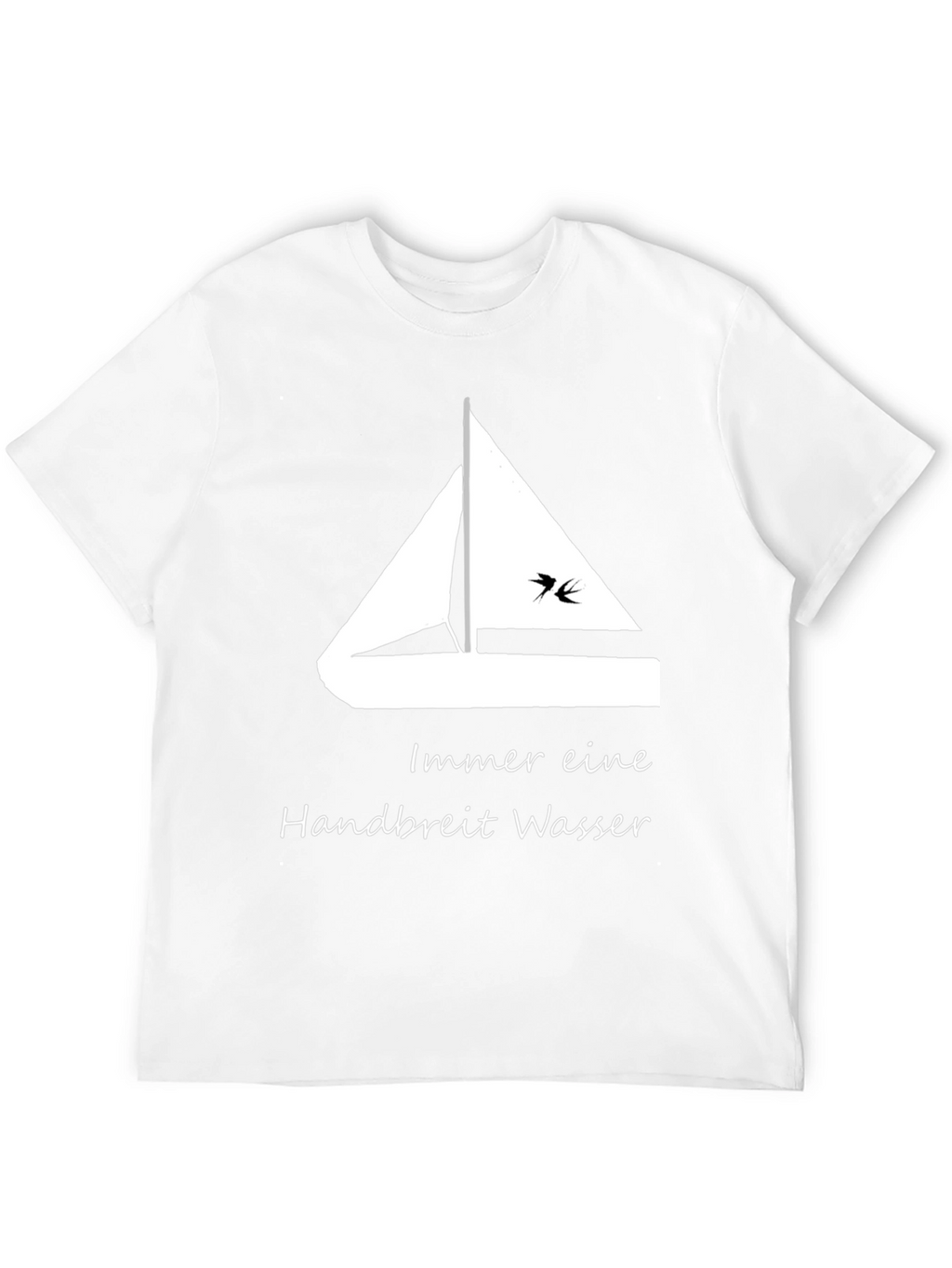 Sailboat T-Shirt - Always a Handbreadth of Water!