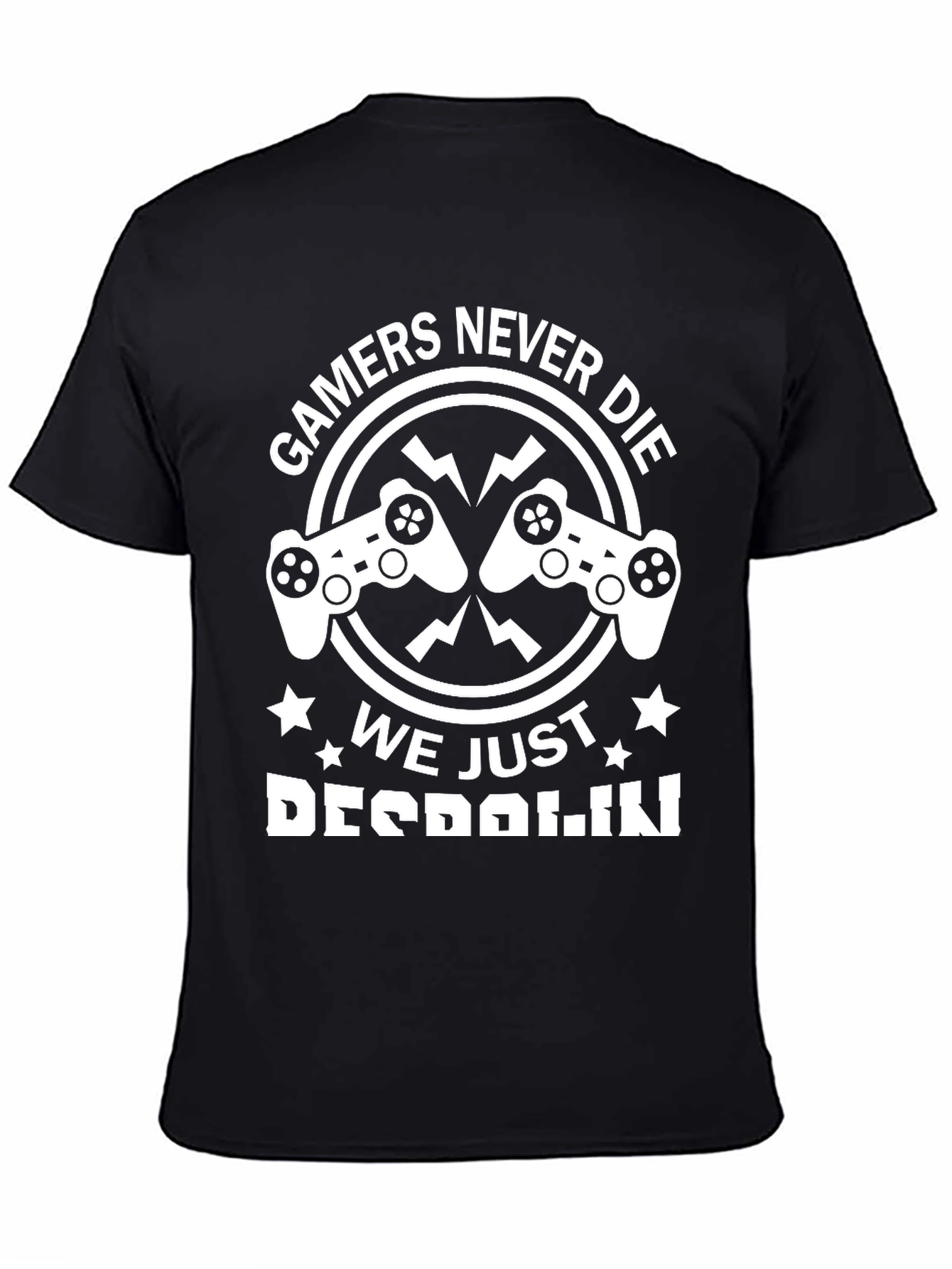 Gamers Never Die Funny Graphic Tee