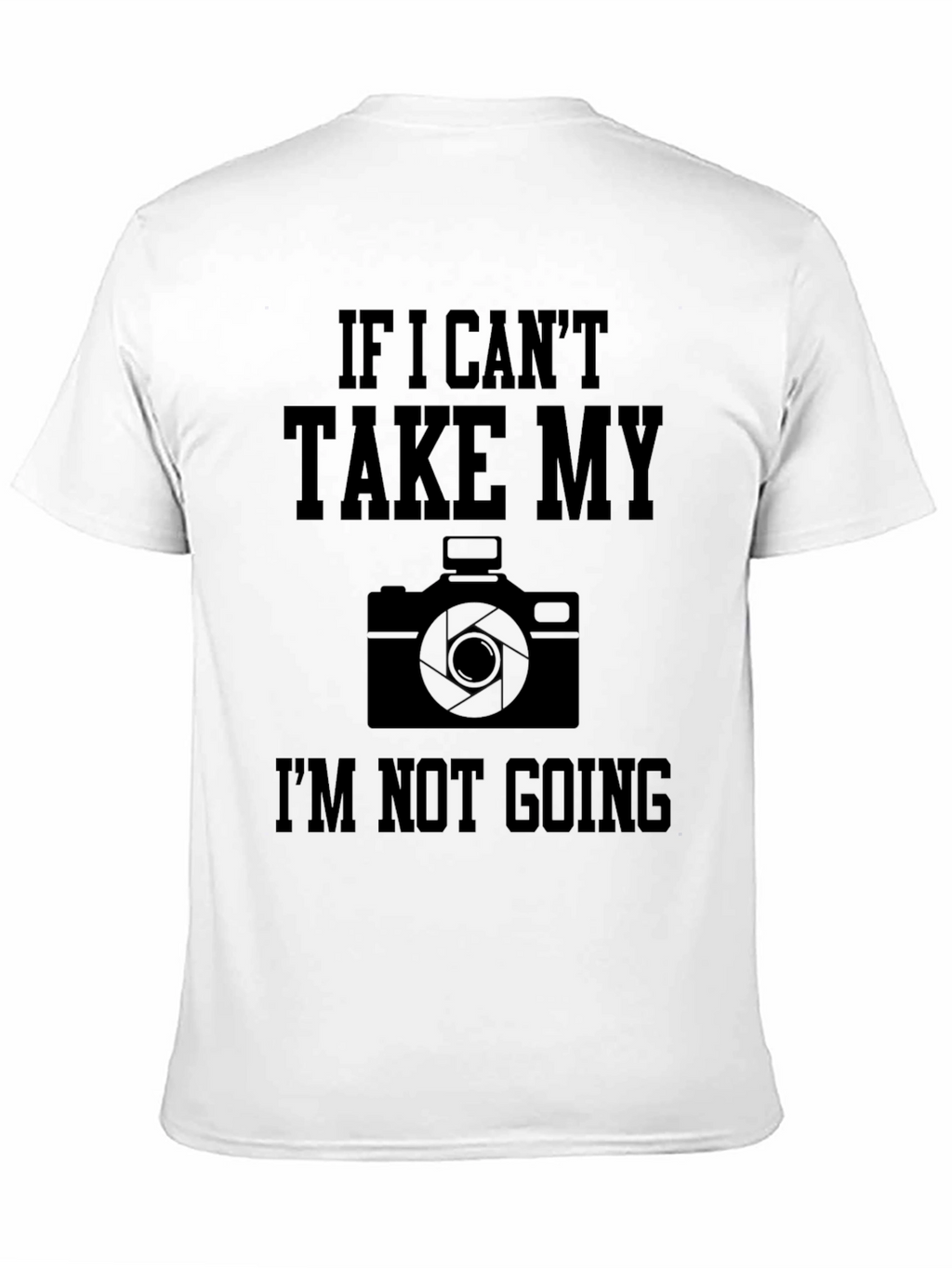 Photographer T-Shirt: If I Cant Take My Camera