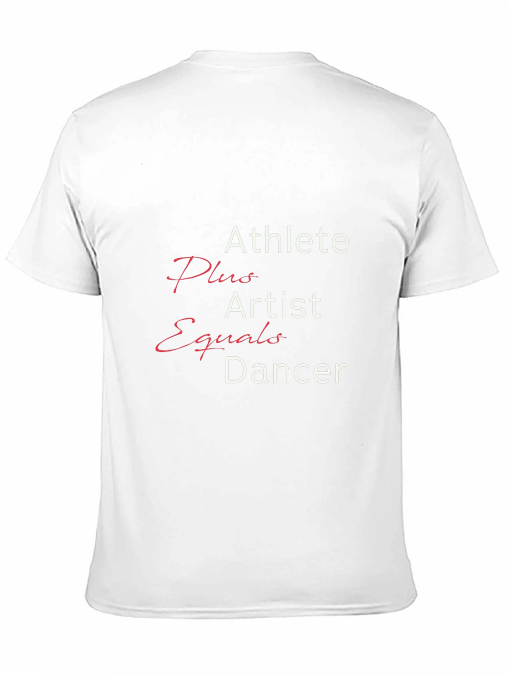 Athlete Plus Artist Equals Dancer Tee