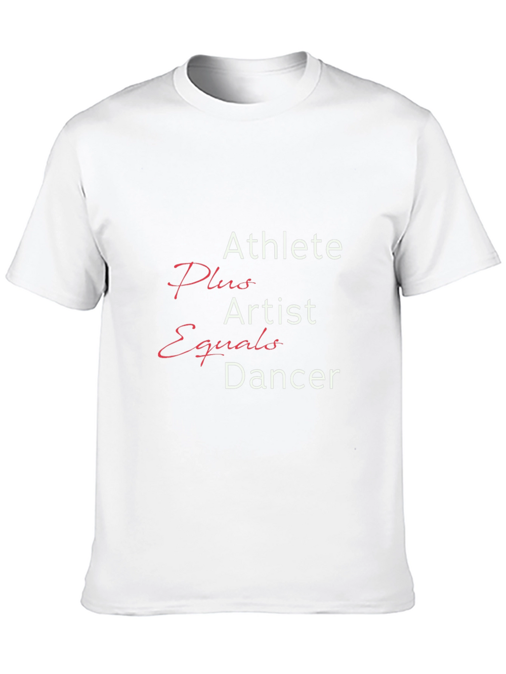 Athlete Plus Artist Equals Dancer Tee
