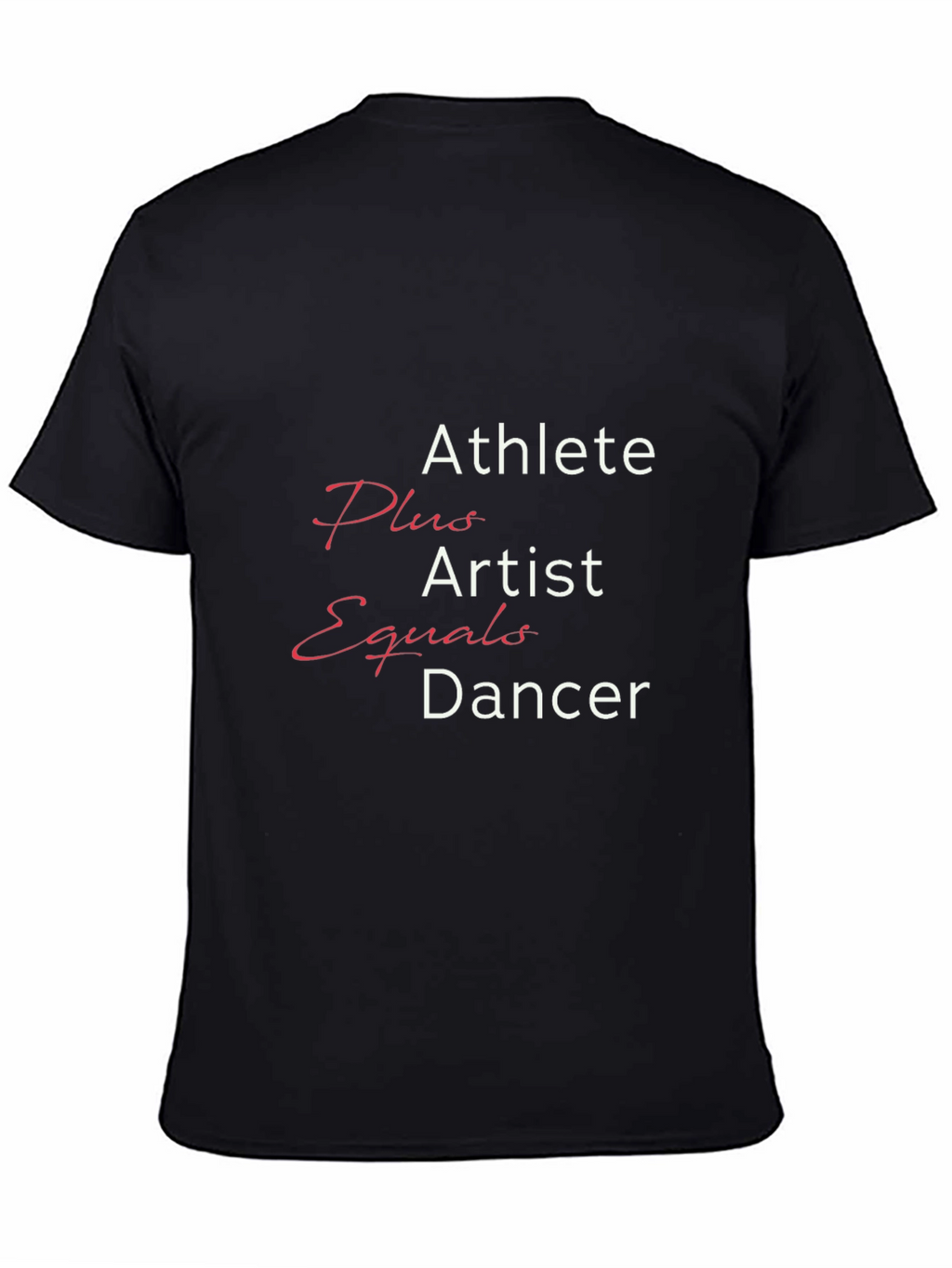Athlete Plus Artist Equals Dancer Tee