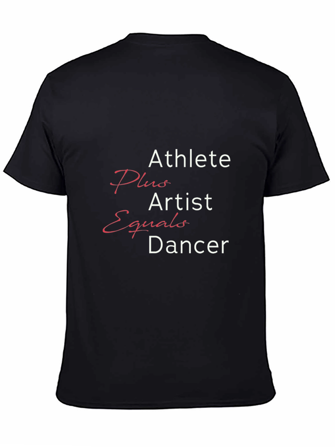 Athlete Plus Artist Equals Dancer Tee