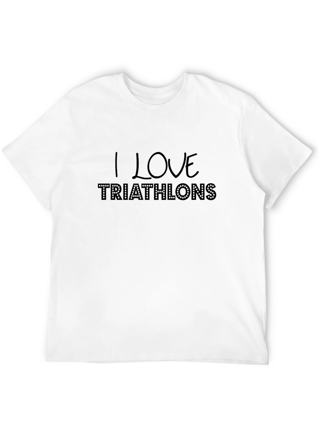 I Love Triathlons Graphic T-Shirt