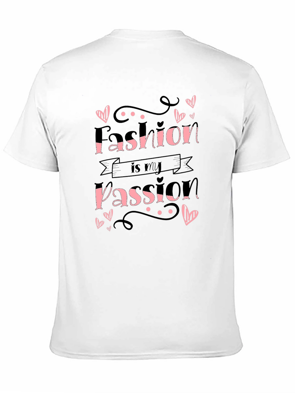 Fashion Passion T-Shirt - Stylish Graphic Tee