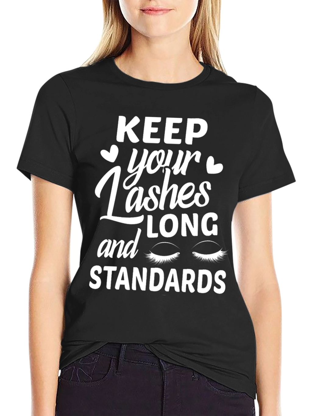 Keep Your Lashes Long and Standards T-Shirt