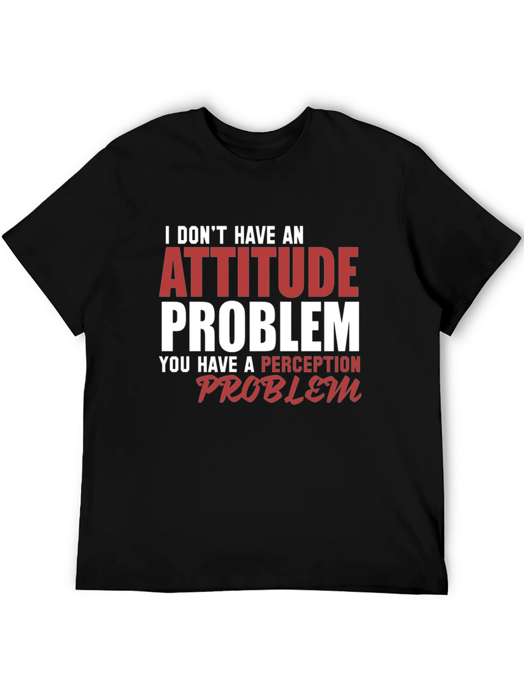 Attitude Problem Graphic T-Shirt - Funny Sarcastic Tee