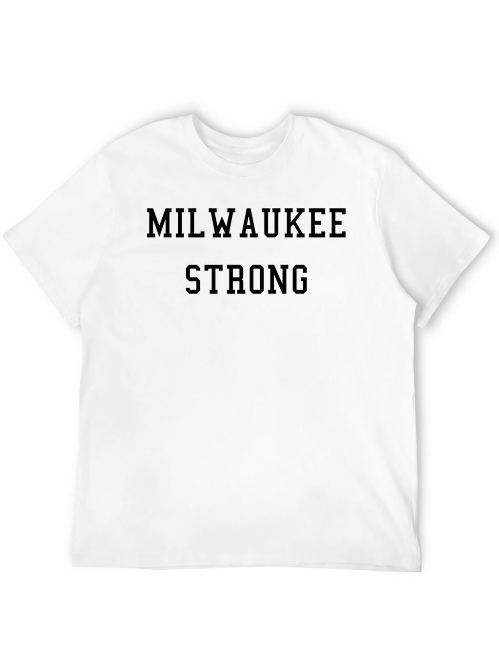 Milwaukee Strong T-Shirt - Support Local!